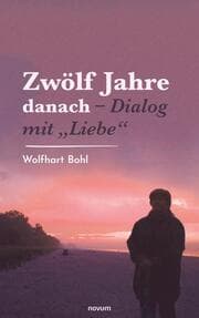 Cover von Zwölf Jahre danach - Dialog mit 'Liebe'