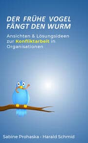 Cover von Der frühe Vogel fängt den Wurm - ANSICHTEN & LÖSUNGSIDEEN ZUR KONFLIKTARBEIT IN ORGANISATIONEN