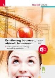 Cover von Ernährung - bewusst, aktuell, lebensnah IV Ernährungsverhalten und Ernährung in Prävention und Therapie + TRAUNER-DigiBox + E-Book plus
