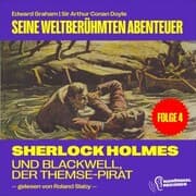 Cover von Sherlock Holmes und Blackwell, der Themse-Pirat (Seine weltberühmten Abenteuer, Folge 4)
