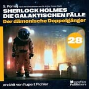 Cover von Der dämonische Doppelgänger (Sherlock Holmes - Die galaktischen Fälle, Folge 28)