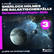 Cover von Serienmord auf Kepler-452b (Sherlock Holmes - Die galaktischen Fälle, Folge 3)
