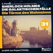 Cover von Die Türme des Wahnsinns (Sherlock Holmes - Die galaktischen Fälle, Folge 31)