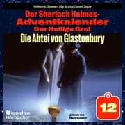 Cover von Die Abtei von Glastonbury (Der Sherlock Holmes-Adventkalender: Der Heilige Gral, Folge 12)