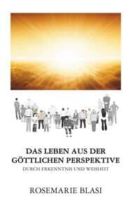 Cover von Das Leben aus der göttlichen Perspektive