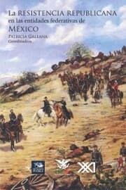 Cover von La resistencia republicana en las entidades federativas de México