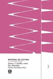 Cover von Juana y Castilla, entre dos dinastías. Material de lectura núm. 3. 1521, un atado de vidas. Nueva