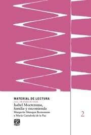 Cover von Isabel Moctezuma, familia y encomienda. Material de lectura núm. 2. 1521, un atado de vidas. Nueva