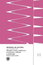 Cover von Hernán Cortés, ambicioso, aventurero, valiente y mujeriego. Material de lectura núm. 11. 1521, un