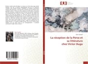 Cover von La réception de la Perse et sa littérature chez Victor Hugo