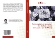 Cover von Optimisation de la gestion des déchets solides ménagers : Cas du Maroc
