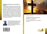 Cover von La Résurrection des morts, illusion ou réalité ?