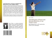 Cover von The Relevance of Praise and Worship Ministries in our modern times
