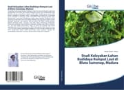 Cover von Studi Kelayakan Lahan Budidaya Rumput Laut di Bluto Sumenep, Madura