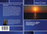 Cover von Christsein im Alltag - Erkenntnisse und Erfahrungen
