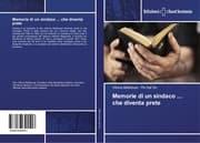 Cover von Memorie di un sindaco ... che diventa prete