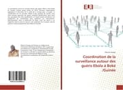 Cover von Coordination de la surveillance autour des guéris Ebola à Boké /Guinée