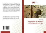 Cover von Sémiologie de la guerre médiatique asymétrique