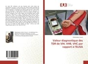 Cover von Valeur diagnostique des TDR de VIH, VHB, VHC par rapport à l'ELISA