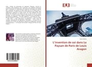 Cover von Linvention de soi dans Le Paysan de Paris de Louis Aragon