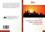 Cover von Tribalisme et régionalisme dans la société arabe contemporaine