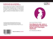 Cover von Incidencia de uso y morbilidad materno-fetal del Fórceps Salinas
