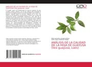 Cover von ANÁLISIS DE LA CALIDAD DE LA HOJA DE GUAYUSA (Ilex guayusa, Loes)
