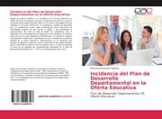Cover von Incidencia del Plan de Desarrollo Departamental en la Oferta Educativa
