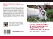 Cover von Efecto antihelmíntico in vitro de extractos de plantas de la Península de Yucatán