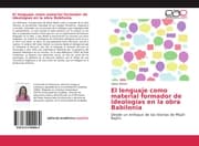 Cover von El lenguaje como material formador de ideologías en la obra Babilonia