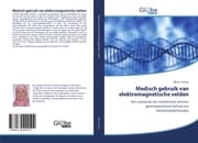Cover von Medisch gebruik van elektromagnetische velden