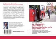 Cover von La Educación, Desarrollo y Comportamiento en la Seguridad Vial