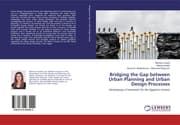 Cover von Bridging the Gap between Urban Planning and Urban Design Processes
