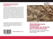 Cover von Metodología para estructurar contenidos de Historia de la Comunicación