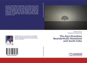 Cover von The Aryo-Dravidian Neanderthalic Homeland and South India