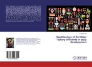 Cover von Reutilization of Fertilizer factory effluents in crop development