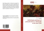 Cover von Anthologie poétique et picturale de K. S. Kamanda et de Jean Côté