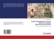 Cover von Trade Liberalization and Its Effect on Locally Manufactured Goods