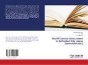 Cover von Health Service Assessment in Dehradun City using Geoinformatics