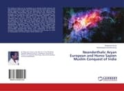 Cover von Neanderthalic Aryan European and Homo Sapien Muslim Conquest of India