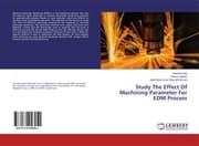 Cover von Study The Effect Of Machining Parameter For EDM Process
