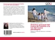 Cover von Práctica procesal del Fuero de Familia a la luz del nuevo paradigma