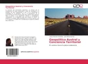 Cover von Geopolítica Austral y Conciencia Territorial