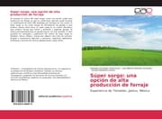 Cover von Súper sorgo: una opción de alta producción de forraje