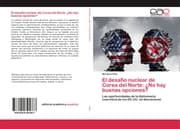 Cover von El desafío nuclear de Corea del Norte: ¿No hay buenas opciones?
