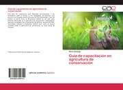 Cover von Guía de capacitación en agricultura de conservación