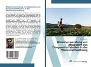 Cover von Wiederverwendung von Abwässern aus Düngemittelfabriken in der Pflanzenentwicklung