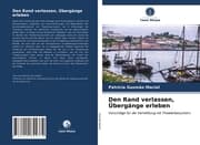 Cover von Den Rand verlassen, Übergänge erleben