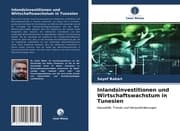 Cover von Inlandsinvestitionen und Wirtschaftswachstum in Tunesien