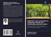Cover von Detectie van Lysozyme in Tuberous Plants en Calotropis procera latex
